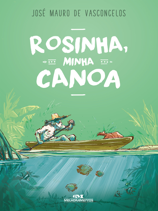 Title details for Rosinha, Minha Canoa by José Mauro de Vasconcelos - Available